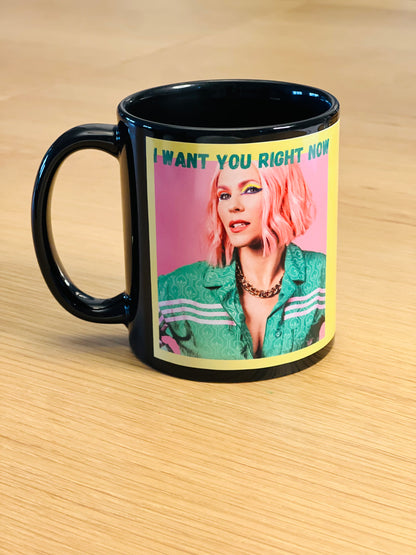 MUG "I want you right now"